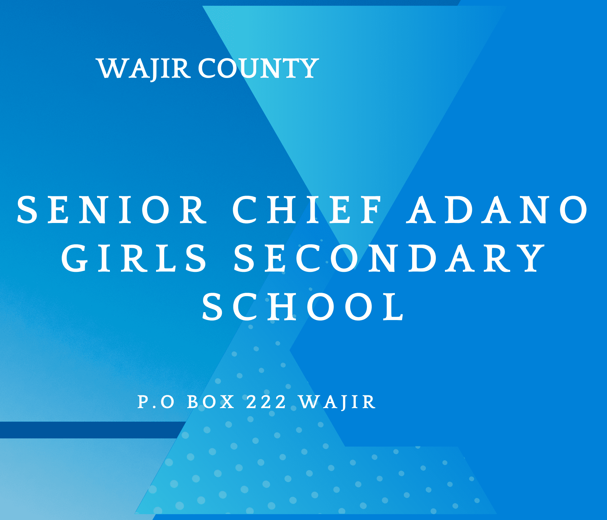 SENIOR CHIEF ADANO GIRLS SEC SCHOOL